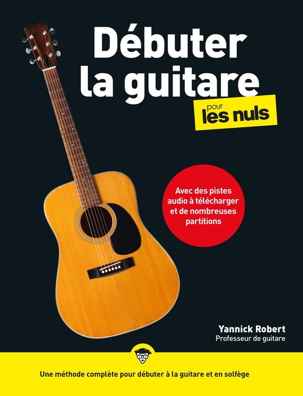 DEBUTER LA GUITARE POUR LES NULS, 2E ED