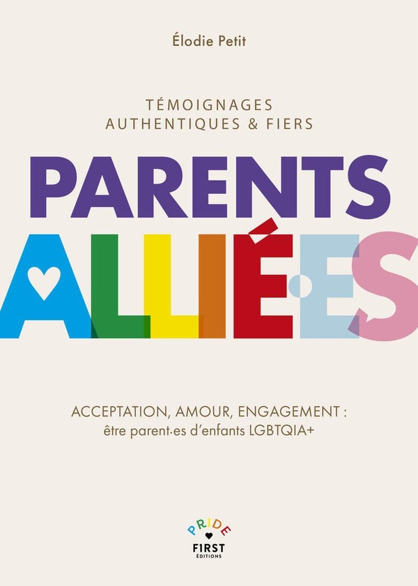 PARENTS ALLIES - ACCEPTATION, AMOUR, ENGAGEMENT : ETRE PARENTS D'ENFANTS LGBTQIA+