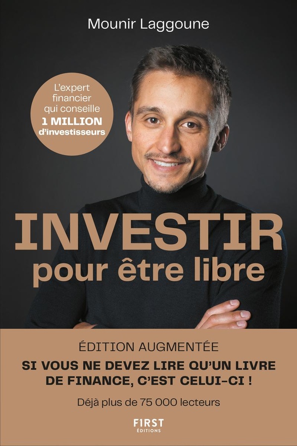 INVESTIR POUR ETRE LIBRE, EDITION AUGMENTEE