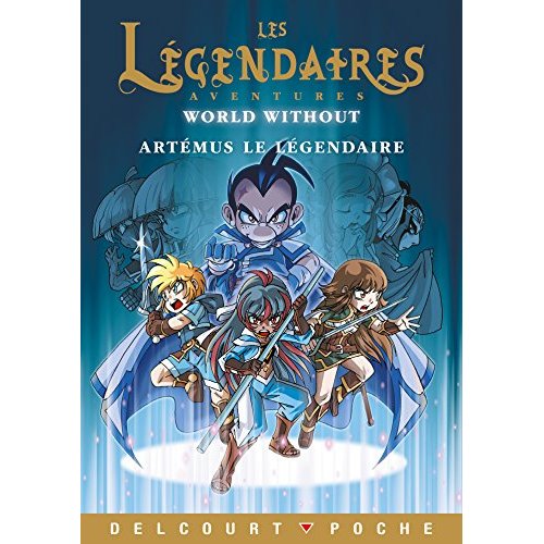 LES LEGENDAIRES - AVENTURES T07 - WORLD WITHOUT : ARTEMUS LE LEGENDAIRE