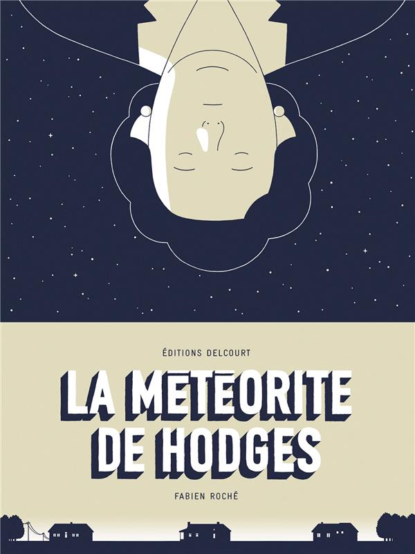 LA METEORITE DE HODGES - D'APRES UNE HISTOIRE VRAIE - ONE-SHOT - LA METEORITE DE HODGES