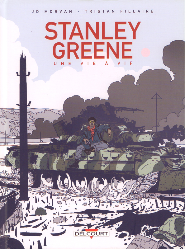 STANLEY GREENE, UNE VIE A VIF - ONE-SHOT - STANLEY GREENE, UNE VIE A VIF