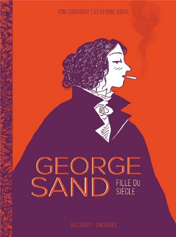 GEORGE SAND - ONE-SHOT - GEORGE SAND, CONFESSION D'UNE FILLE DU SIECLE