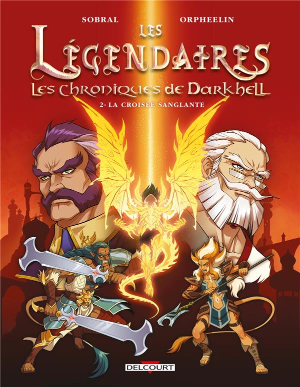 LES LEGENDAIRES - LES CHRONIQUES DE DARKHELL T02 - LA CROISEE SANGLANTE