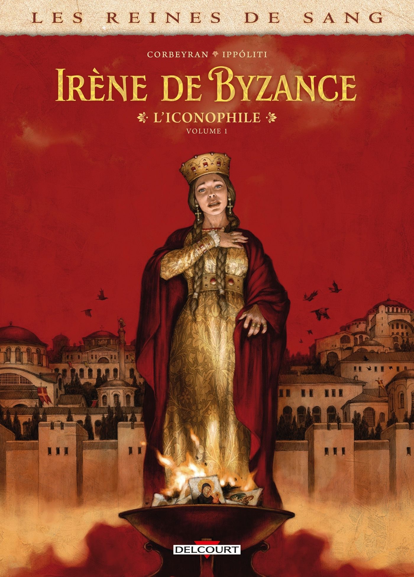 LES REINES DE SANG - IRENE DE BYZANCE, L'ICONOPHILE T01