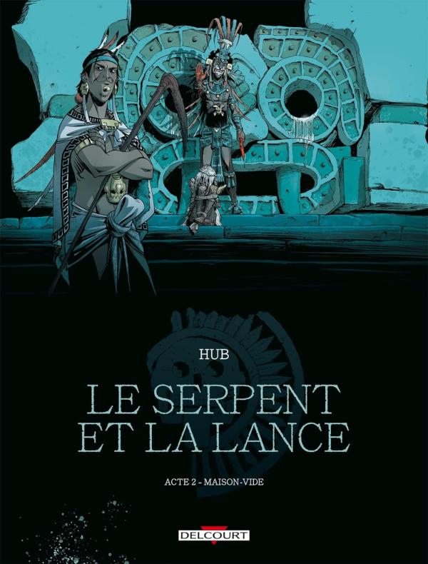 LE SERPENT ET LA LANCE T02 - MAISON-VIDE