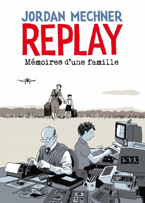 REPLAY : MEMOIRES D'UNE FAMILLE - ONE SHOT - REPLAY : MEMOIRES D'UNE FAMILLE