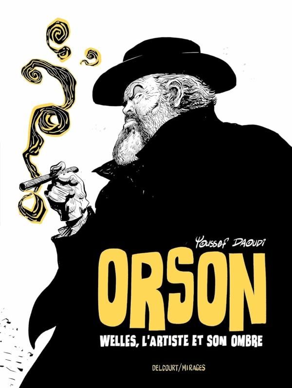 ORSON - RECIT COMPLET - ORSON - WELLES, L'ARTISTE ET SON OMBRE