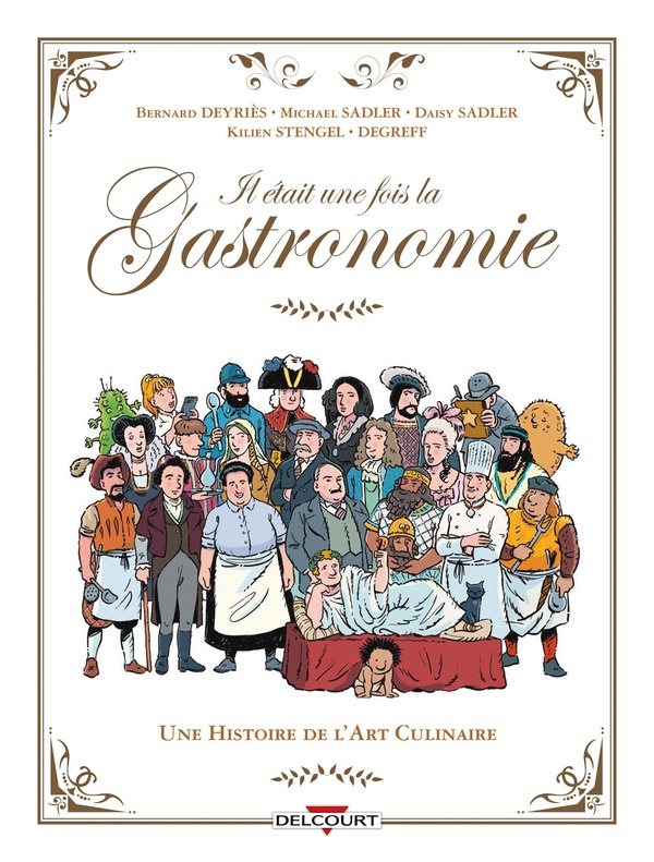 IL ETAIT UNE FOIS LA GASTRONOMIE - RECIT COMPLET - IL ETAIT UNE FOIS LA GASTRONOMIE - UNE HISTOIRE D