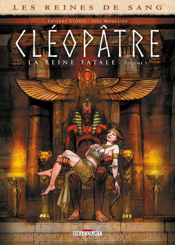 LES REINES DE SANG - CLEOPATRE, LA REINE FATALE T05