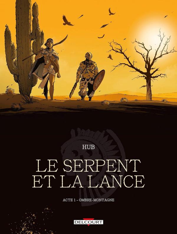 LE SERPENT ET LA LANCE T01 - NED - OMBRE-MONTAGNE