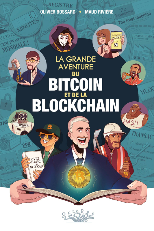 LA GRANDE AVENTURE DU BITCOIN ET DE LA BLOCKCHAIN - ONE-SHOT - LA GRANDE AVENTURE DU BITCOIN ET DE L