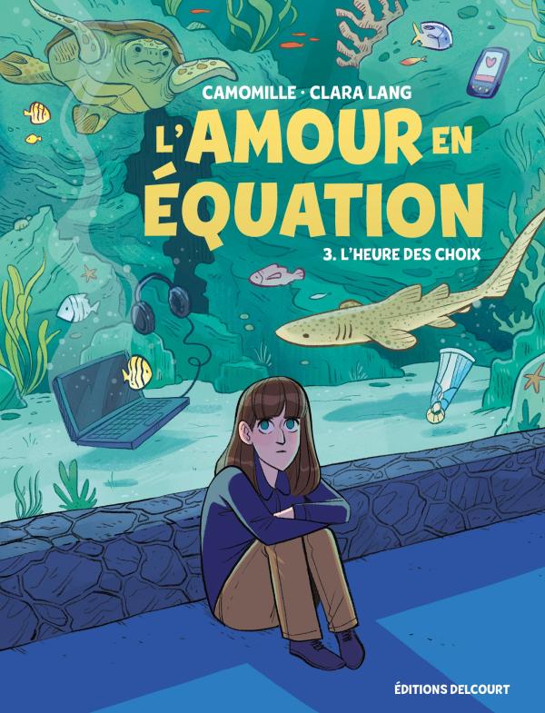 L'AMOUR EN EQUATION T03 - L'HEURE DES CHOIX
