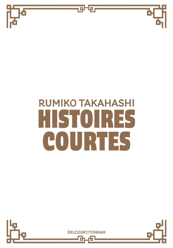 RUMIKO TAKAHASHI - HISTOIRES COURTES - ONE-SHOT - RUMIKO TAKAHASHI - HISTOIRES COURTES