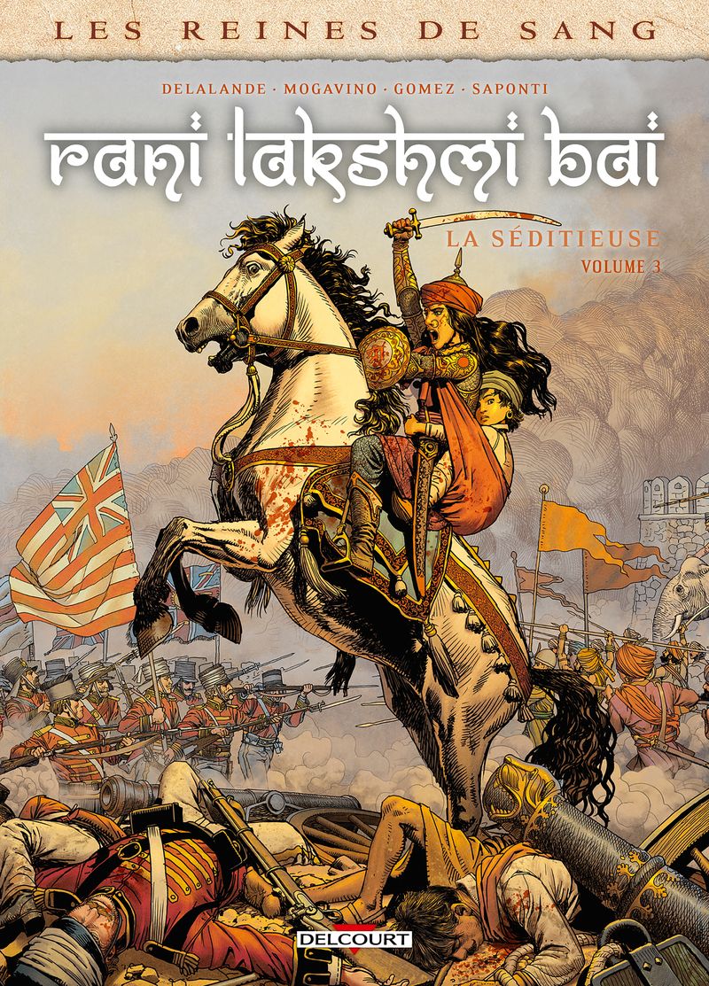 LES REINES DE SANG - RANI LAKSHMI BAI, LA SEDITIEUSE T03