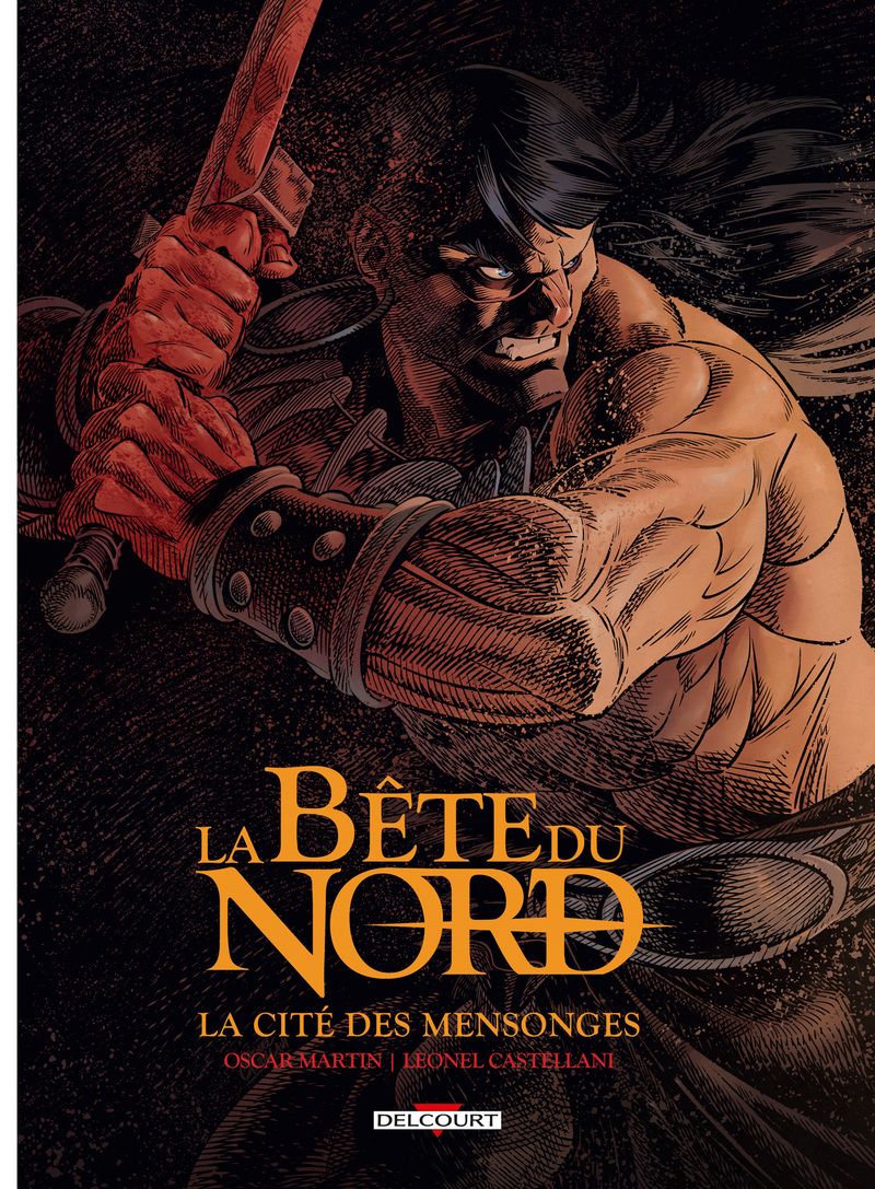 LA BETE DU NORD - LA CITE DES MENSONGES