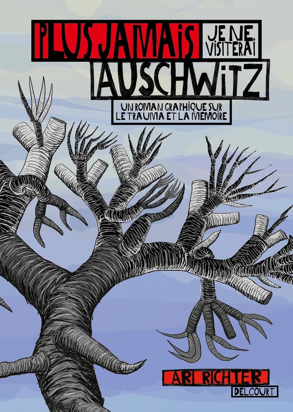 PLUS JAMAIS JE NE VISITERAI AUSCHWITZ - ONE-SHOT - PLUS JAMAIS JE NE VISITERAI AUSCHWITZ