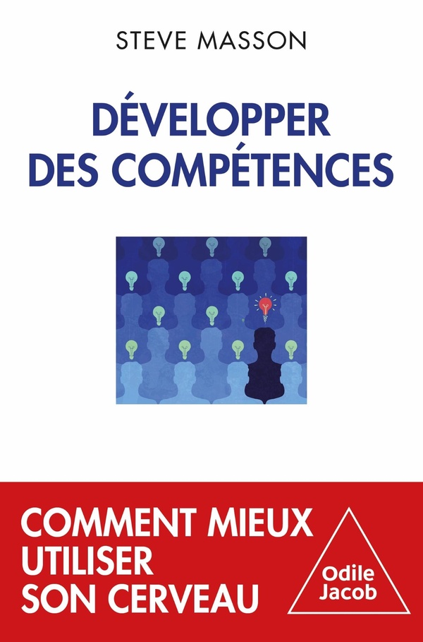 DEVELOPPER DES COMPETENCES - COMMENT MIEUX UTILISER SON CERVEAU