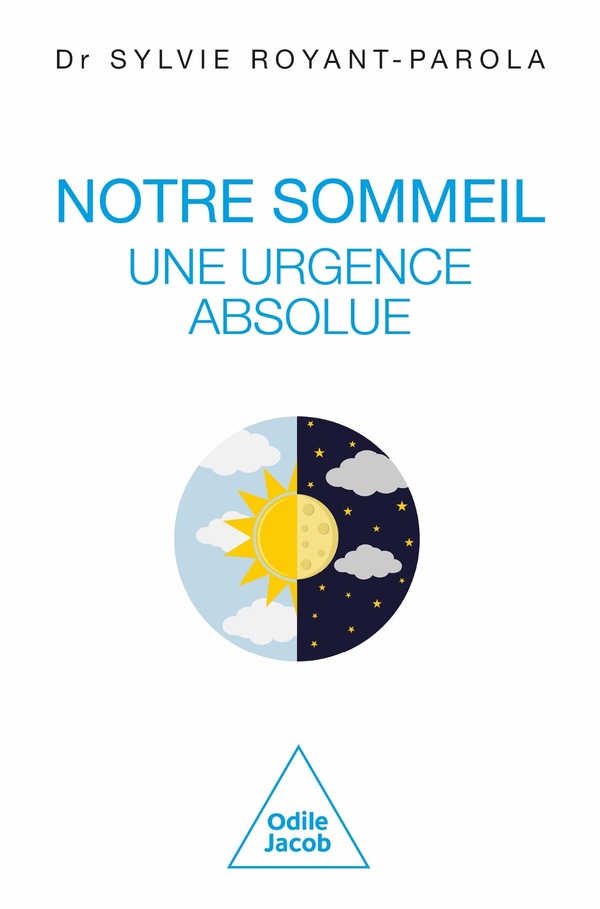 NOTRE SOMMEIL, UNE URGENCE ABSOLUE - MANIFESTE POUR UNE ECOLOGIE DU SOMMEIL