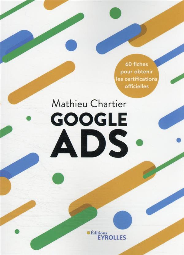 GOOGLE ADS - 50 FICHES POUR OBTENIR LA CERTIFICATION OFFICIELLE