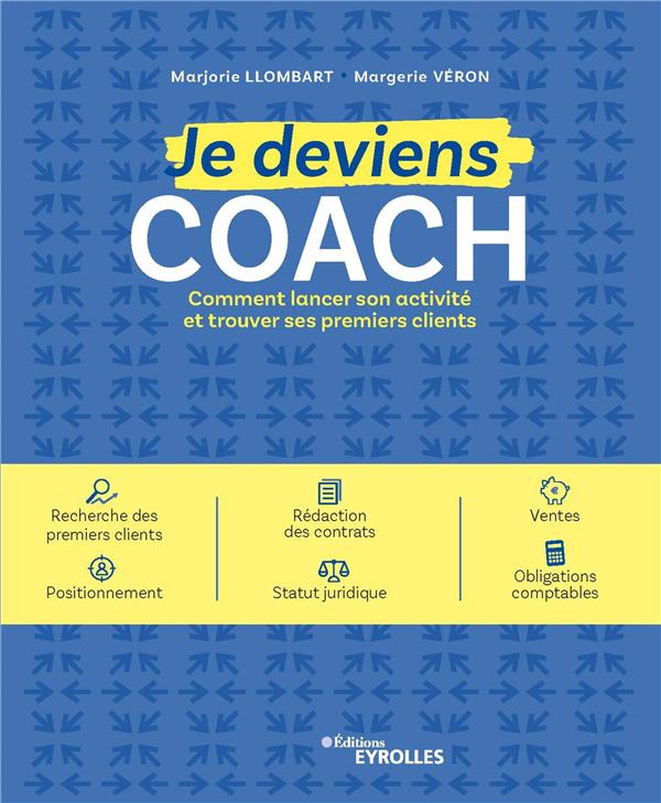 JE DEVIENS COACH - COMMENT LANCER SON ACTIVITE ET TROUVER SES PREMIERS CLIENTS
