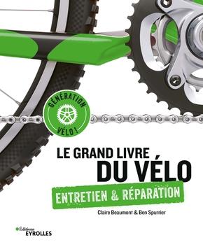 LE GRAND LIVRE DU VELO - ENTRETIEN ET REPARATION