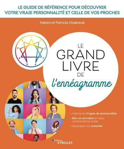 LE GRAND LIVRE DE L'ENNEAGRAMME - LE GUIDE DE REFERENCE POUR DECOUVRIR VOTRE VRAIE PERSONNALITE ET C