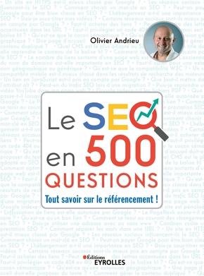 LE SEO EN 500 QUESTIONS - TOUT SAVOIR SUR LE REFERENCEMENT !