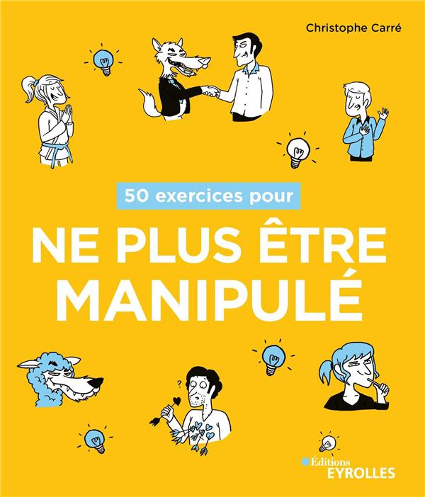 50 EXERCICES POUR NE PLUS ETRE MANIPULE