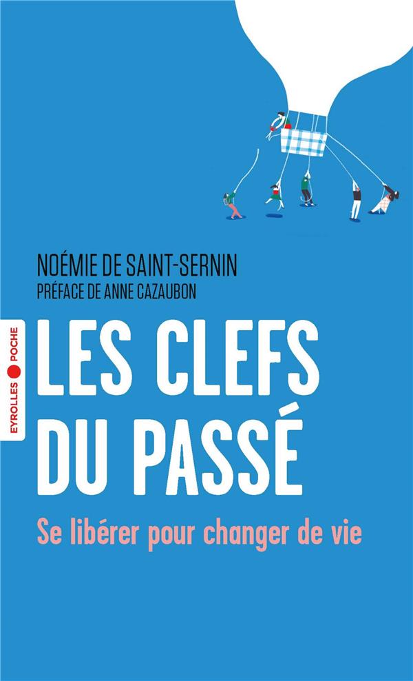LES CLEFS DU PASSE - SE LIBERER POUR CHANGER DE VIE