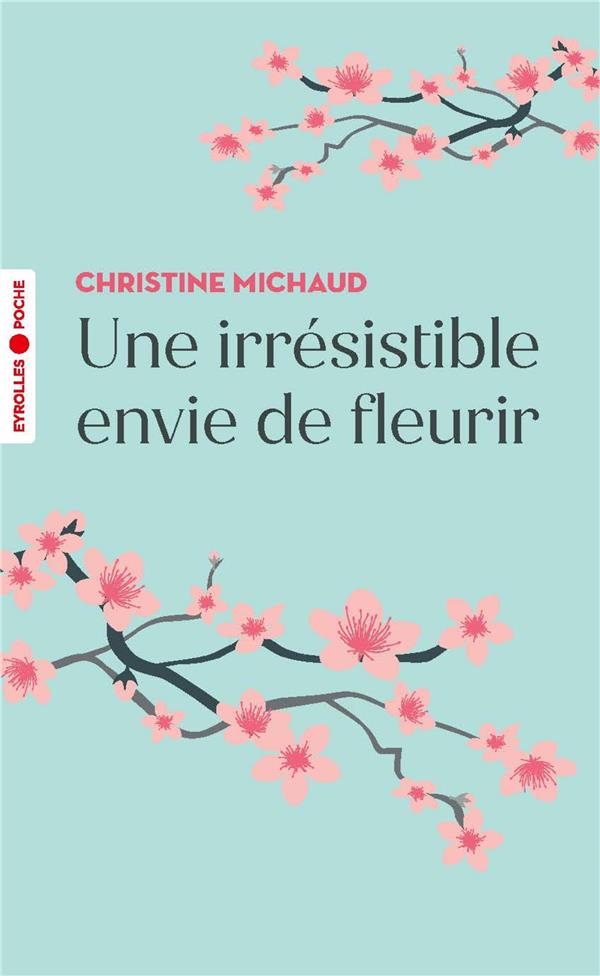 UNE IRRESISTIBLE ENVIE DE FLEURIR