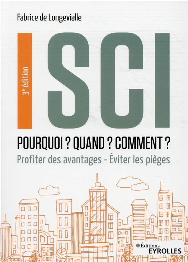 SCI : POURQUOI? QUAND? COMMENT? - EVITER LES PIEGES - PROFITER DES AVANTAGES