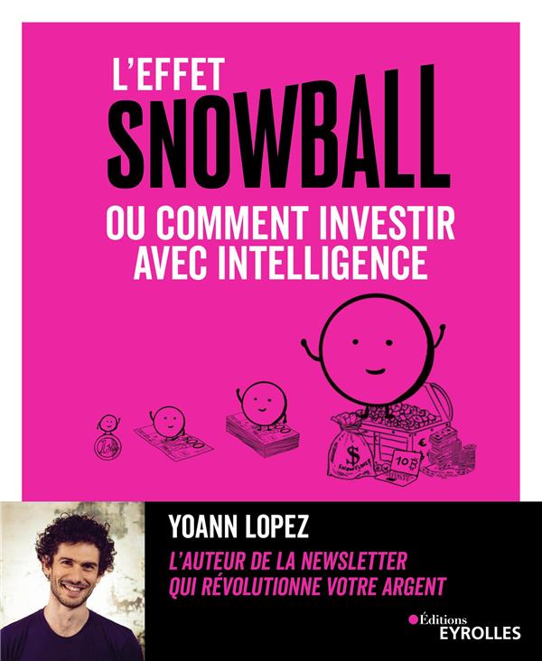 L'EFFET SNOWBALL, OU COMMENT INVESTIR AVEC INTELLIGENCE