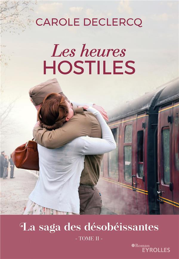 LES HEURES HOSTILES - LA SAGA DES DESOBEISSANTES (TOME 2)