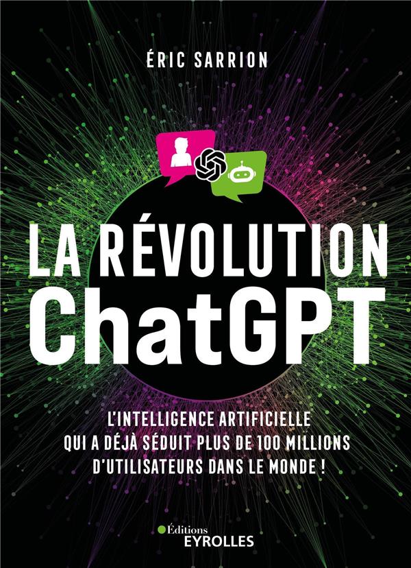 LA REVOLUTION CHATGPT - L'IA QUI A DEJA SEDUIT PLUS DE 100 MILLIONS D'UTILISATEURS DANS LE MONDE !