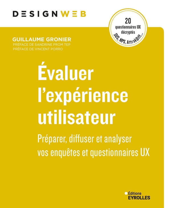 EVALUER L'EXPERIENCE UTILISATEUR - PREPARER, DIFFUSER ET ANALYSER VOS ENQUETES ET QUESTIONNAIRES UX