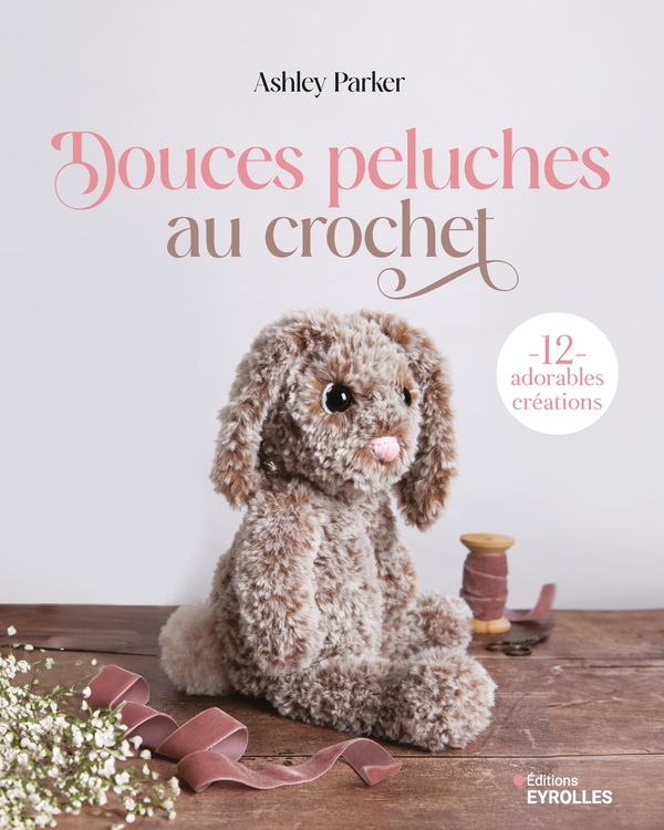 DOUCES PELUCHES AU CROCHET