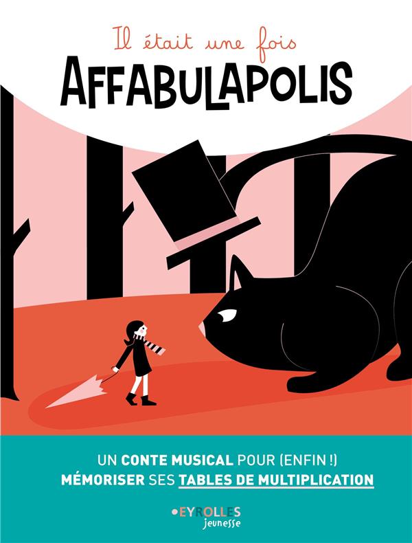 IL ETAIT UNE FOIS AFFABULAPOLIS - UN CONTE MUSICAL POUR (ENFIN !) MEMORISER SES TABLES DE MULTIPLICA