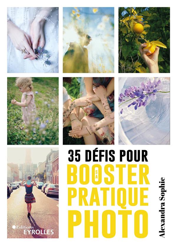 35 DEFIS POUR BOOSTER SA PRATIQUE PHOTO