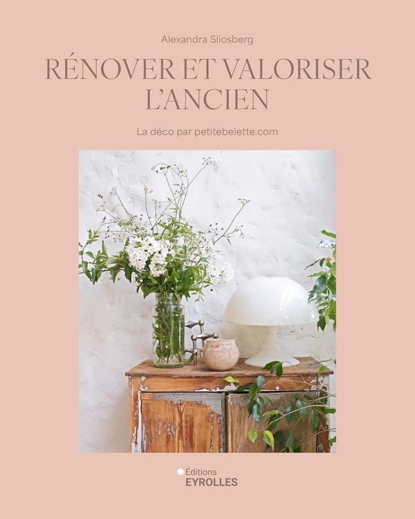 RENOVER ET VALORISER L'ANCIEN - LA DECO PAR PETITEBELETTE.COM