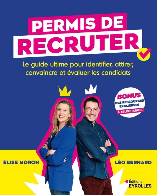 PERMIS DE RECRUTER - LE GUIDE ULTIME POUR IDENTIFIER, ATTIRER, CONVAINCRE ET EVALUER LES CANDIDATS