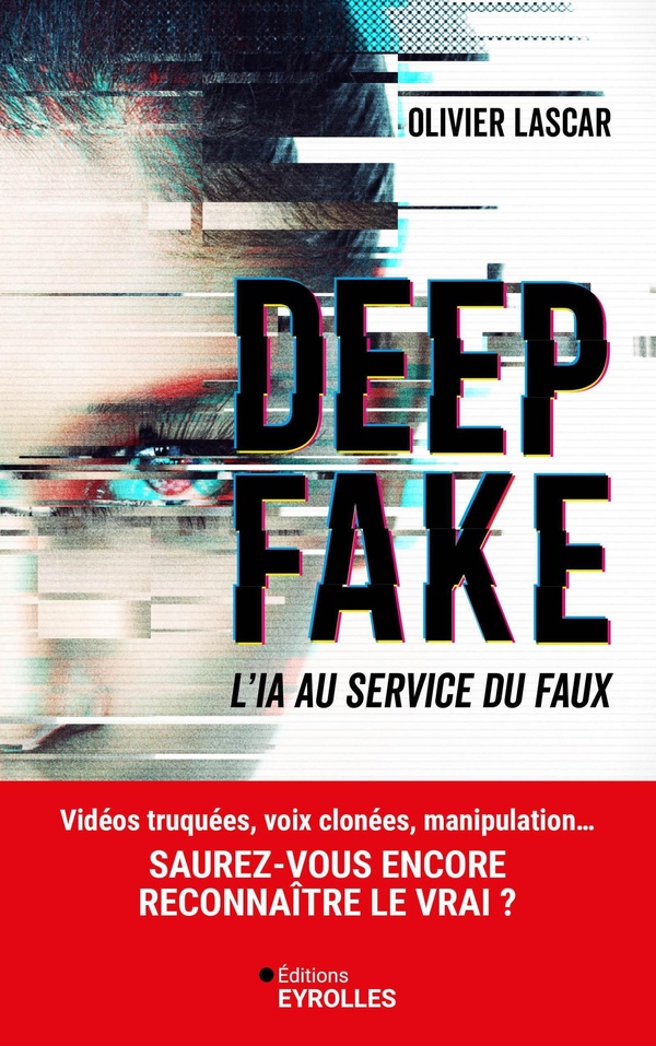 DEEPFAKE - L'IA AU SERVICE DU FAUX