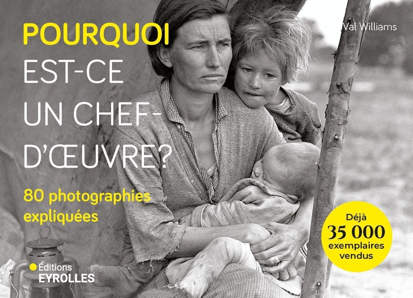 POURQUOI EST-CE UN CHEF-D'OEUVRE ? - 80 PHOTOGRAPHIES EXPLIQUEES