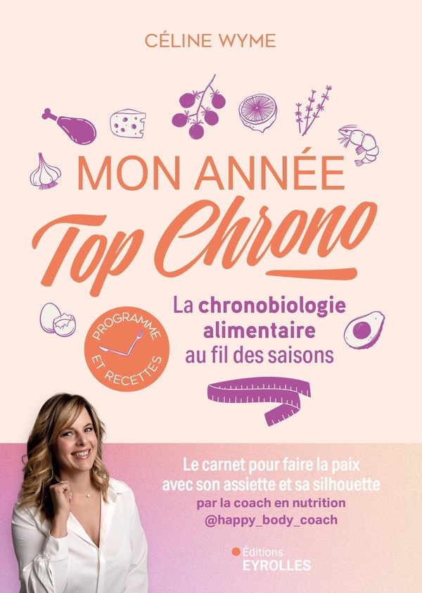 MON ANNEE TOP CHRONO - LA CHRONOBIOLOGIE ALIMENTAIRE AU FIL DES SAISONS