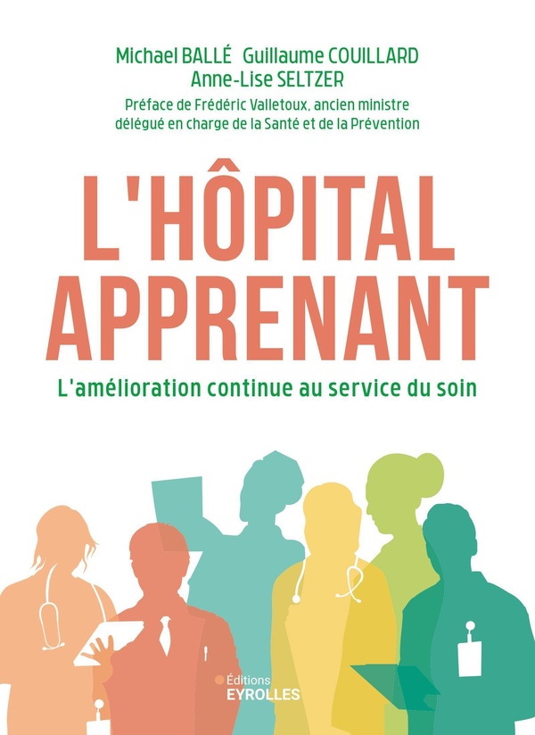 L'HOPITAL APPRENANT - L'AMELIORATION CONTINUE AU SERVICE DU SOIN