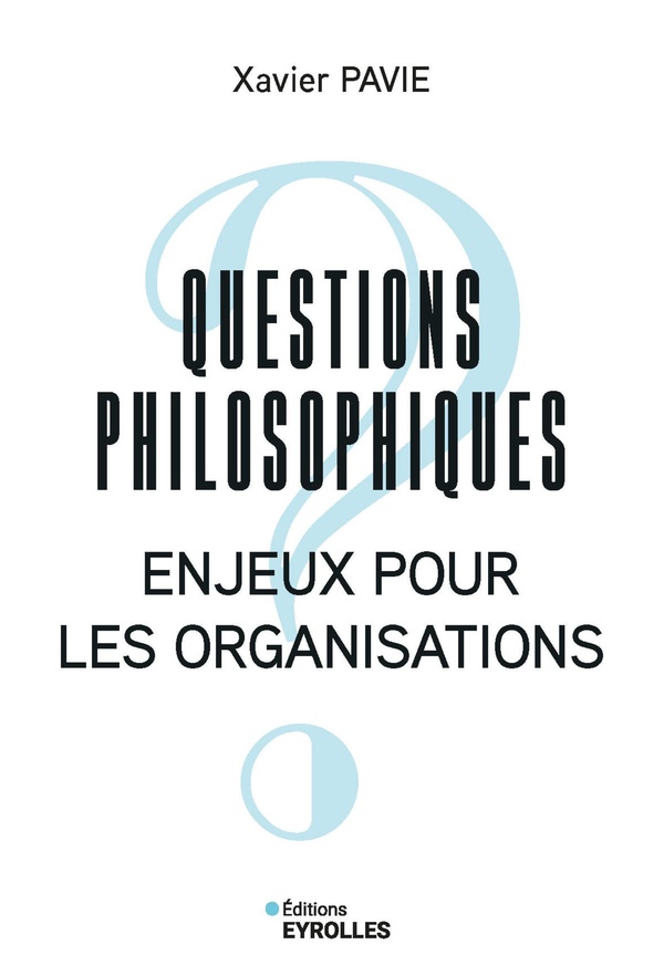 QUESTIONS PHILOSOPHIQUES - ENJEUX POUR LES ORGANISATIONS