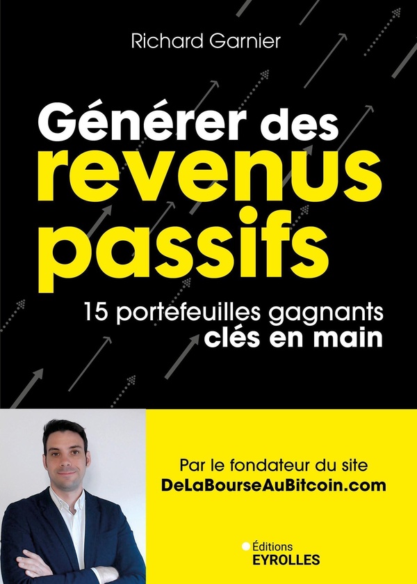 GENERER DES REVENUS PASSIFS - 15 PORTEFEUILLES GAGNANTS CLES EN MAIN