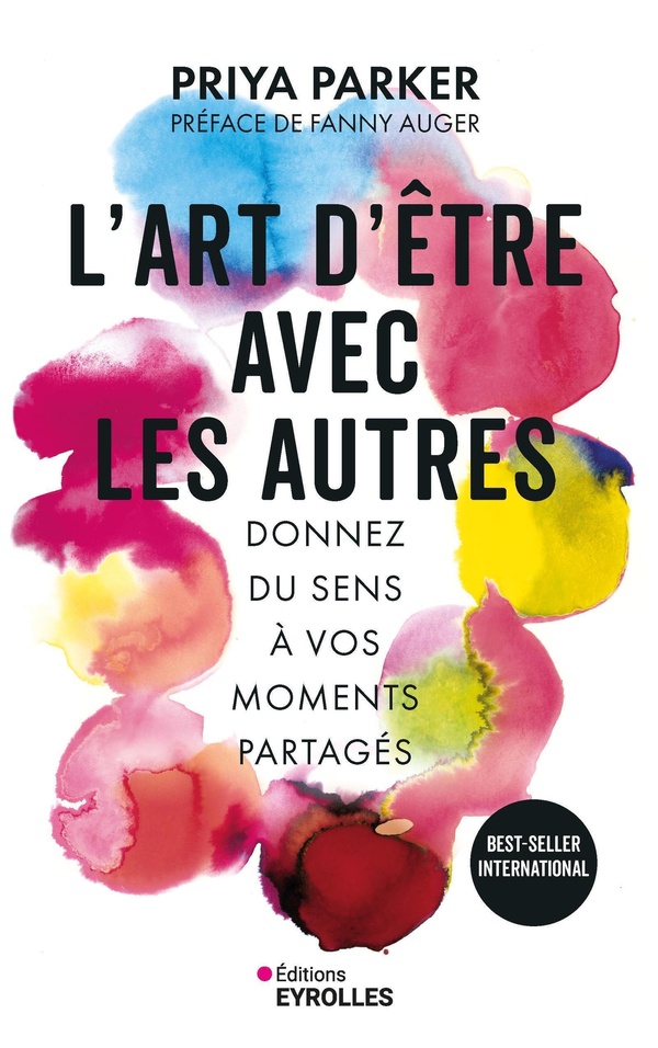 L'ART D'ETRE AVEC LES AUTRES - DONNEZ DU SENS A VOS MOMENTS PARTAGES