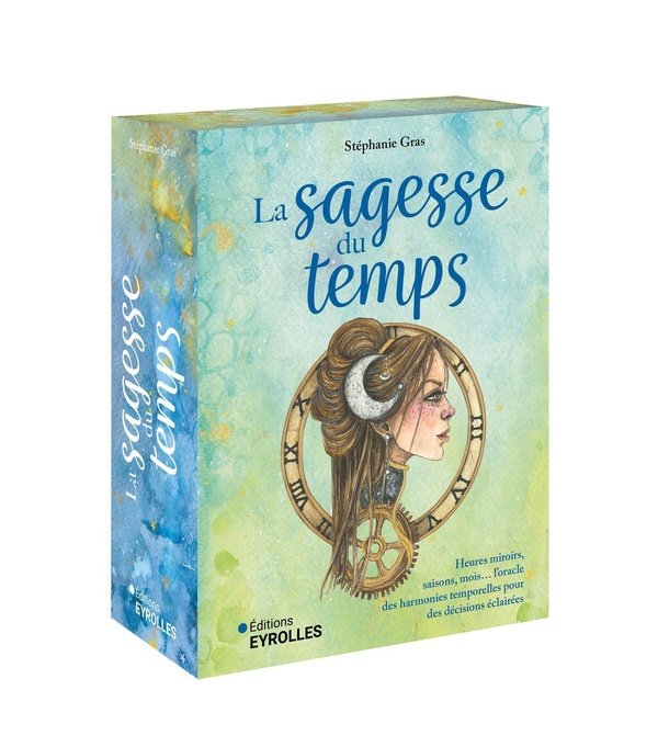 LA SAGESSE DU TEMPS - HEURES MIROIRS, SAISONS, MOIS... L'ORACLE DES HARMONIES TEMPORELLES POUR DES D