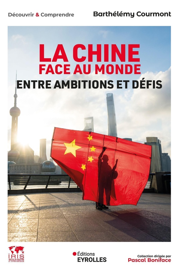 LA CHINE FACE AU MONDE - ENTRE AMBITIONS ET DEFIS